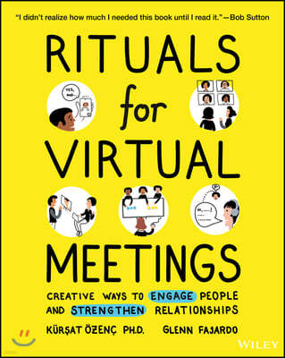 Rituals for Virtual Meetings: Creative Ways to Engage People and Strengthen Relationships