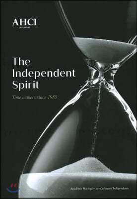 Ahci - The Independent Spirit: Time Makers Since 1985