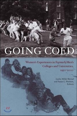 Going Coed: Women's Experiences in Formerly Men's Colleges and Universities, 1950-2000