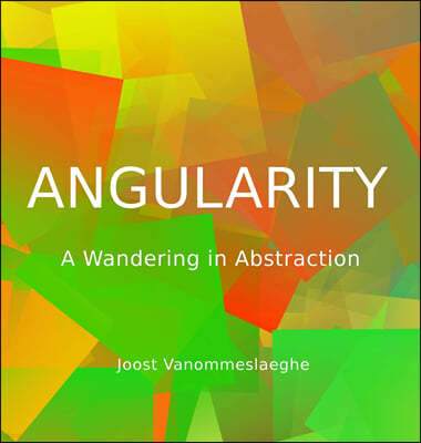 Angularity: A Wandering in Abstraction