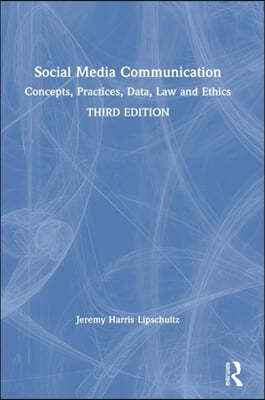 Social Media Communication: Concepts, Practices, Data, Law and Ethics