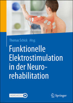 Funktionelle Elektrostimulation in Der Neurorehabilitation: Synergieeffekte Von Therapie Und Technologie