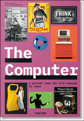 The Computer. a History from the 17th Century to Today