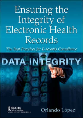 Ensuring the Integrity of Electronic Health Records