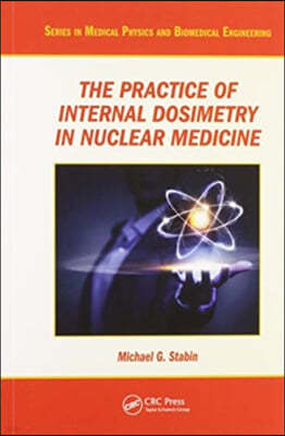 Practice of Internal Dosimetry in Nuclear Medicine