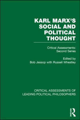 Marx's Social and Political Thought II (Vols. 5-8): Critical Assessments: Second Series