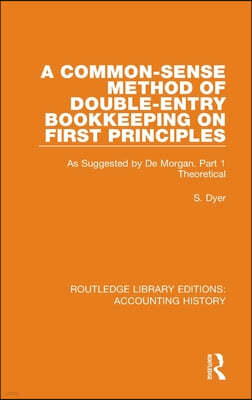 Common-Sense Method of Double-Entry Bookkeeping on First Principles