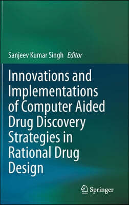 Innovations and Implementations of Computer Aided Drug Discovery Strategies in Rational Drug Design