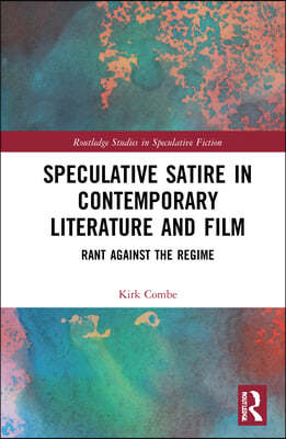 Speculative Satire in Contemporary Literature and Film