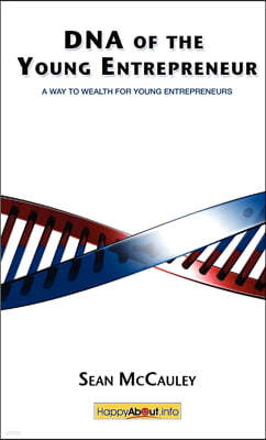 DNA of the Young Entrepreneur: A Way to Wealth for Young Entrepreneurs