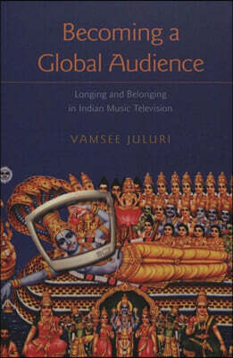 Becoming a Global Audience: Longing and Belonging in Indian Music Television