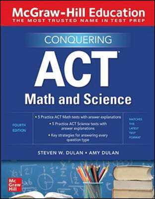 McGraw-Hill Education Conquering ACT Math and Science, Fourth Edition