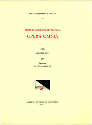 CMM 58 Elzear Genet (Carpentras) (Ca. 1470-1548), Opera Omnia, Edited by Albert Seay in 5 Volumes. Vol. IV, Part 1: Cantici Magnificat: Volume 58