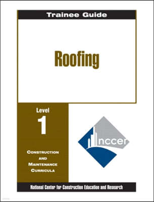 Roofing Level One: Perfect Bound Without Core, Trainee Guide