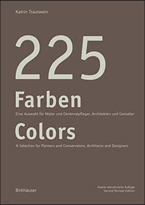 225 Farben / 225 Colors: Eine Auswahl Fur Maler Und Denkmalpfleger, Architekten Und Gestalter / A Selection for Painters and Conservators, Arch