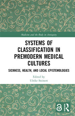 Systems of Classification in Premodern Medical Cultures