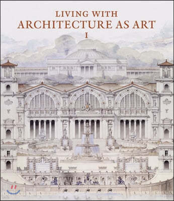 Living with Architecture as Art: The Peter May Collection of Architectural Drawings, Models and Artefacts