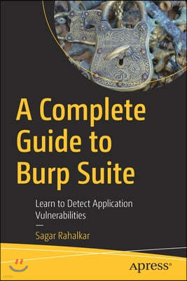 A Complete Guide to Burp Suite: Learn to Detect Application Vulnerabilities