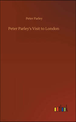 Peter Parley's Visit to London