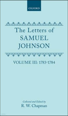 The Letters of Samuel Johnson with Mrs Thrale's Genuine Letters to Him