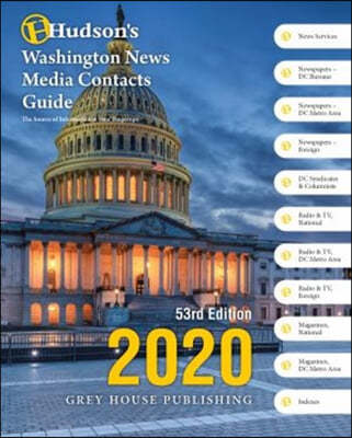 Hudson's Washington News Media Contacts Guide, 2020: Print Purchase Includes 3 Months Free Online Access