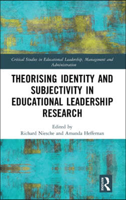 Theorising Identity and Subjectivity in Educational Leadership Research