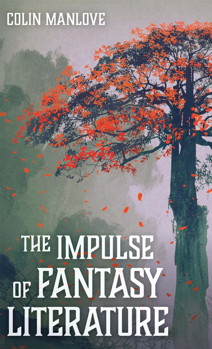 The Impulse of Fantasy Literature - 예스24