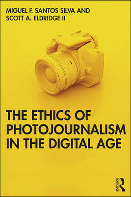 The Ethics of Photojournalism in the Digital Age