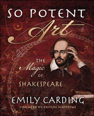 So Potent Art: The Magic of Shakespeare