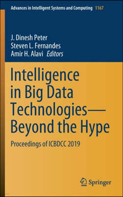 Intelligence in Big Data Technologies--Beyond the Hype: Proceedings of Icbdcc 2019