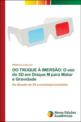 Do Truque A Imersao: O uso do 3D em Disque M para Matar e Gravidade