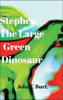 Stephen The Large Green Dinosaur.