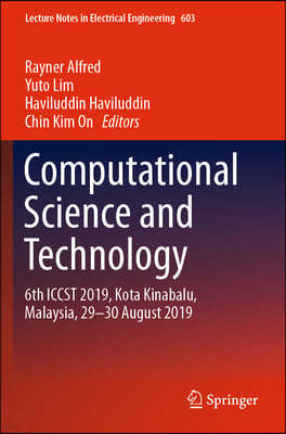 Computational Science and Technology: 6th Iccst 2019, Kota Kinabalu, Malaysia, 29-30 August 2019