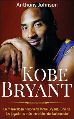 Kobe Bryant: La maravillosa historia de Kobe Bryant, ¡uno de los jugadores mas increibles del baloncesto!