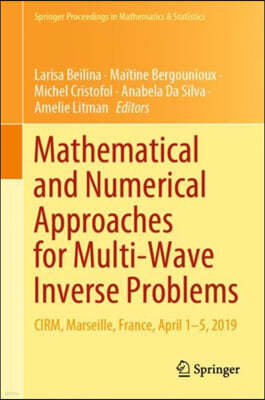 Mathematical and Numerical Approaches for Multi-Wave Inverse Problems: Cirm, Marseille, France, April 1-5, 2019