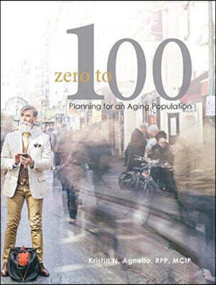 Zero to One Hundred: Planning for an Aging Population: A Toolkit for Planners and Designers