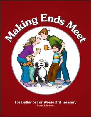 Making Ends Meet: For Better or For Worse 3rd Treasury