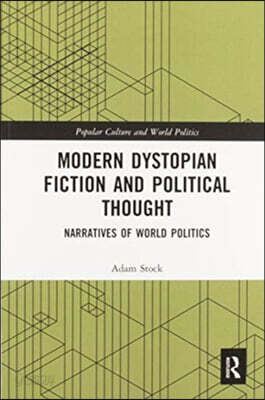 Modern Dystopian Fiction and Political Thought