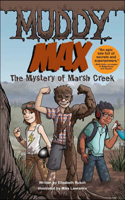 Muddy Max: The Mystery of Marsh Creek