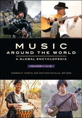 Music Around the World [3 Volumes]: A Global Encyclopedia [3 Volumes]