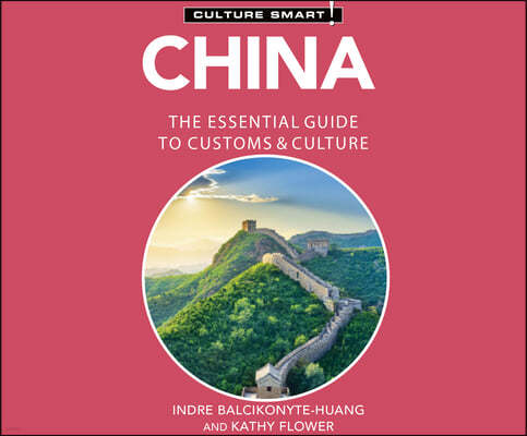 China - Culture Smart!: The Essential Guide to Customs & Culture