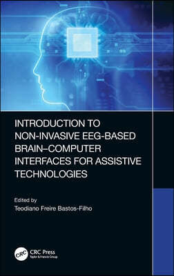 Introduction to Non-Invasive EEG-Based Brain-Computer Interfaces for Assistive Technologies