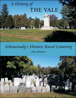 A History of The Vale: Schenectady's Historic Rural Cemetery