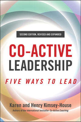 Co-Active Leadership, Second Edition: Five Ways to Lead