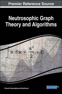 Neutrosophic Graph Theory and Algorithms