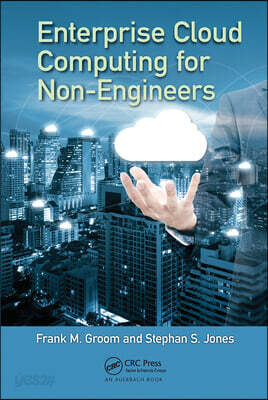Enterprise Cloud Computing for Non-Engineers