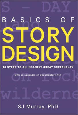 Basics of Story Design: 20 Steps to an Insanely Great Screenplay