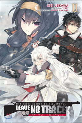 May These Leaden Battlegrounds Leave No Trace, Vol. 2 (Light Novel): Bullet Magic and Ghost Programs Volume 2