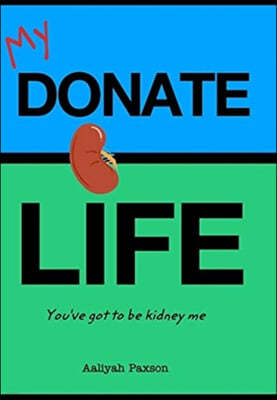 You've Got to be Kidney Me