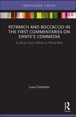 Petrarch and Boccaccio in the First Commentaries on Dantes Commedia